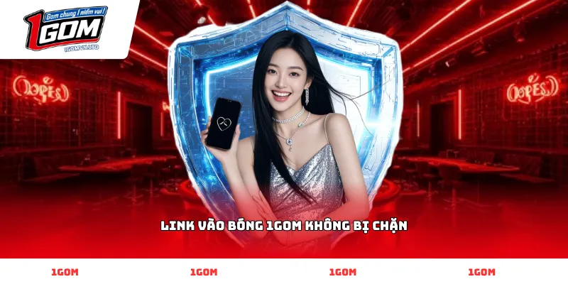 Link vào bóng 1gom không bị chặn